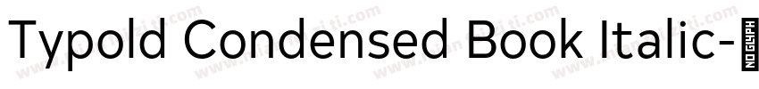 Typold Condensed Book Italic字体转换